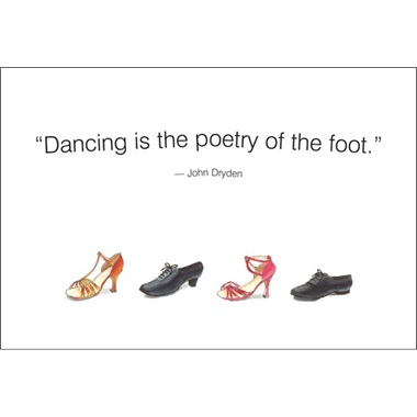 Dancing Is The Poetry Of The Foot
